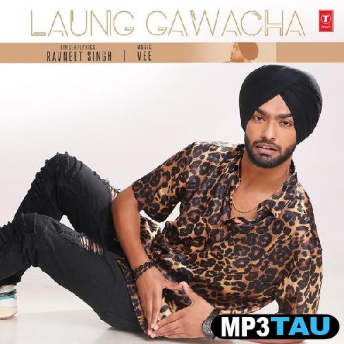 Laung-Gawacha Ravneet Singh mp3 song lyrics